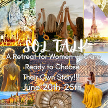 Load image into Gallery viewer, “Sol Talk” ~A throat chakra metamorphosis retreat for women with a message of light! ✨